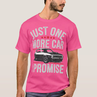 T-shirt Juste Une Voiture De Plus Je Promets