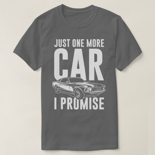 T-shirt Juste Une Voiture De Plus Je Promets Car Guy (Design devant)