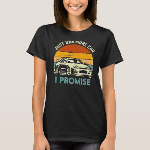 T-shirt Juste Une Voiture De Plus Je Promets Chemise Drôle