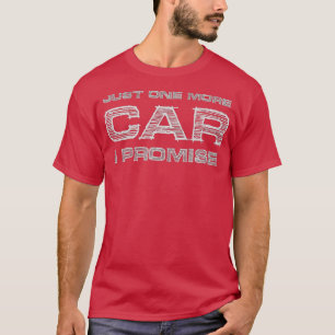 T-shirt Juste Une Voiture De Plus Je Promets Drôle Enthous