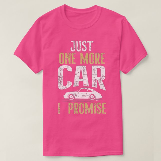 T-shirt Juste Une Voiture De Plus Je Promets Funny Car Lov (Design devant)