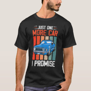 T-shirt Juste Une Voiture De Plus Je Promets Funny Racing