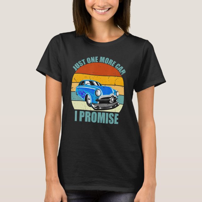 T-shirt Juste Une Voiture De Plus Je Promets Funny Retro V (Devant)