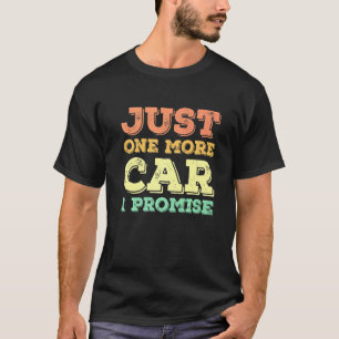 T-shirt Juste Une Voiture De Plus Je Promets Mécanique Pap