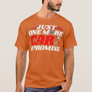 T-shirt Juste Une Voiture De Plus Je Promise Auto Mécaniqu