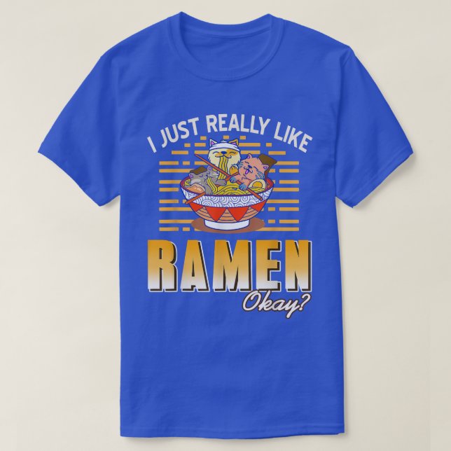 T-shirt Juste vraiment comme ramen ok (Design devant)