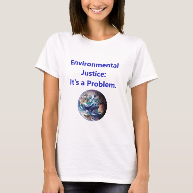 T-shirt Justice de l'environnement - C'est un problème (Devant)