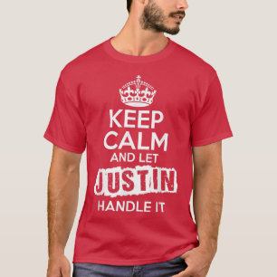 T-shirt Justin Keep Calm and Let Justin Handle It
