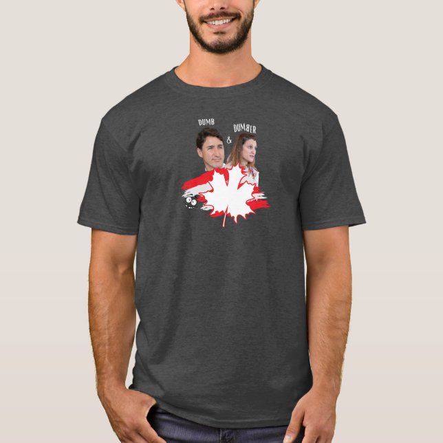 T-shirt Justin Trudeau Chrystia Freeland Dumb & Dumb (Devant)