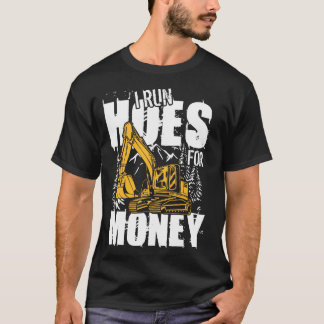 T-shirt J'utilise Hoes for Money Équipement lourd Opérateu