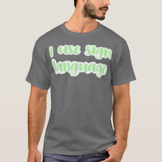 T-shirt j'utilise le langage des signes vert clair