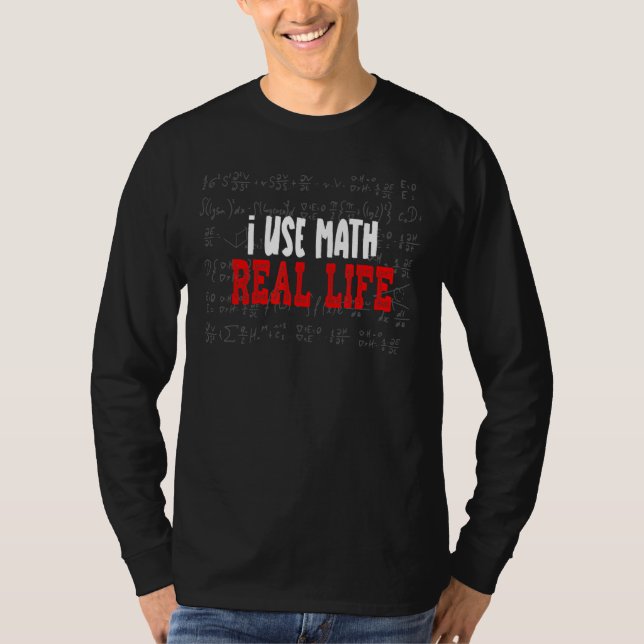 T-shirt J'Utilise Les Maths Dans La Vraie Vie Drôle Les Ma (Devant)