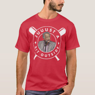 T-shirt Juuuust un peu en dehors de la Ligue majeure
