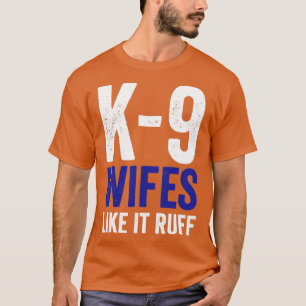 T-shirt K9 Police Police Chien K9 Wifes Comme Ça Frappe
