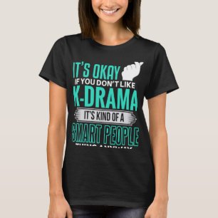 T-shirt K Drama Amusant Smart Les gens aiment les Dramas C