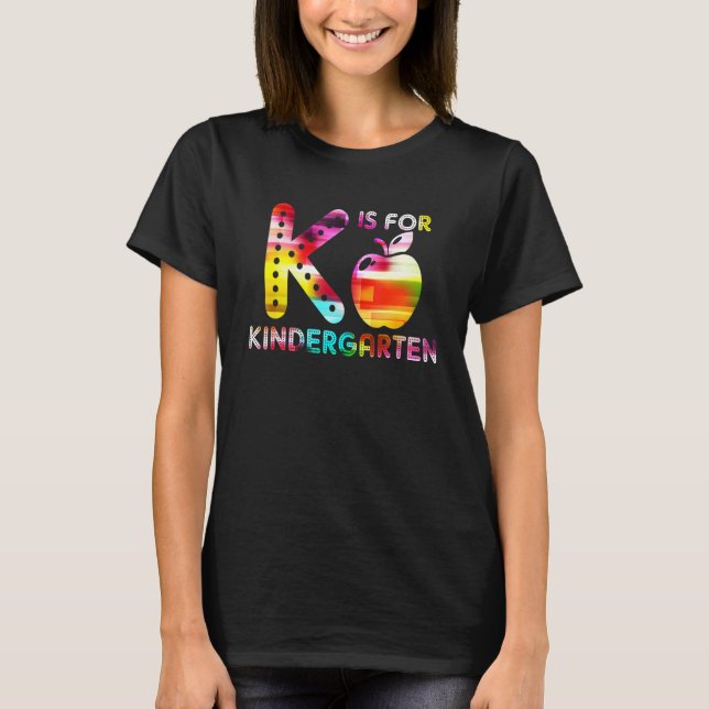 T-shirt K Is For Kindergarten Teacher Tie Dye Back to Scho (Devant)