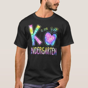 T-shirt K is For Kindergarten Teacher Tie Dye Retour à Sch