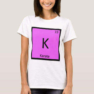 T-shirt K - Karaté Arts Martiaux Chimie Tableau Périodique