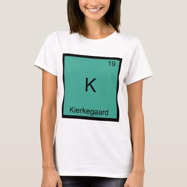T-shirt K - Kierkegaard Funny Chimie Élément Symbole Tee (Devant)