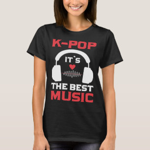 T-shirt K Pop C'est la meilleure musique I K Pop