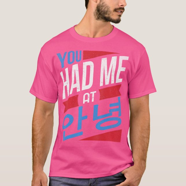 T-shirt K-Pop For ns You Had Me At Annyeong Funny (Devant)