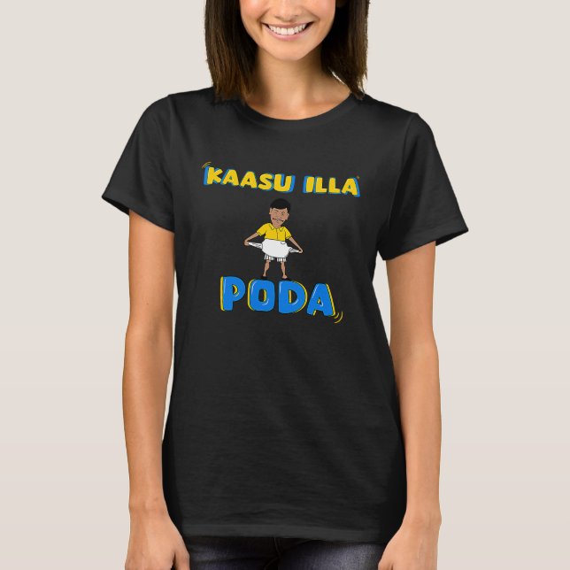 T-shirt Kaasu Illa Poda, Kollywood Tamil Cinema Comedy Fan (Devant)