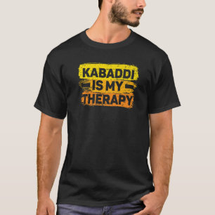 T-shirt Kabaddi Est Mon Thérapie Équipe Indienne Sport Rai