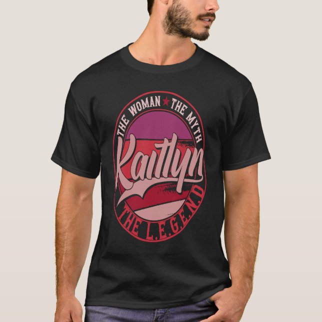 T-shirt Kaitlyn la Dame du Mythe la Légende (Devant)