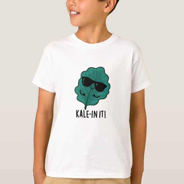 T-shirt Kale-in It Funny Veggie Kale Pun (Devant)