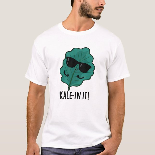 T-shirt Kale-in It Funny Veggie Kale Pun (Devant)