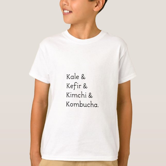 T-shirt Kale Kefir Kimchi Kombucha (Devant)