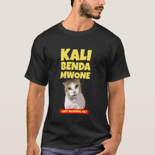 T-shirt Kali Benda MWONE Dernier avertissement OK Drôle Ke