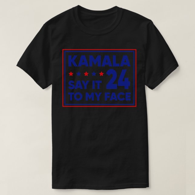 T-shirt Kamala 24 Dis-Le À Mon Visage (Design devant)