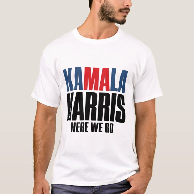 T-shirt Kamala Harris, On Y Va. Kamala Pour Hommes &amp ;  (Devant)
