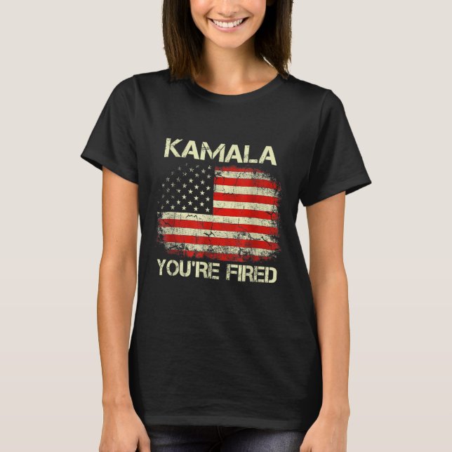 T-shirt Kamala You're Fired Funny Anti Kamala Harris Elect (Devant)