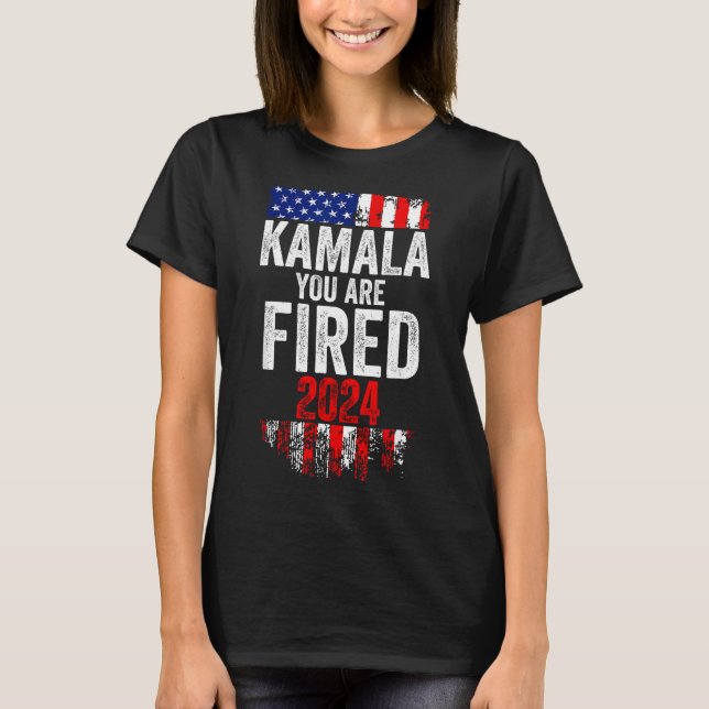 T-shirt Kamala You're Fired Funny Anti Kamala Harris Elect (Devant)