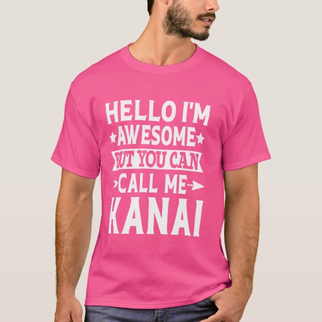 T-shirt Kanai Funny Prénom Bonjour Je suis génial Appelez- (Devant)
