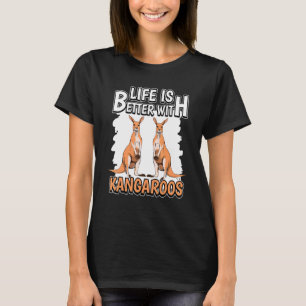 T-shirt Kangaroo Quote Life Better With Kangaroos