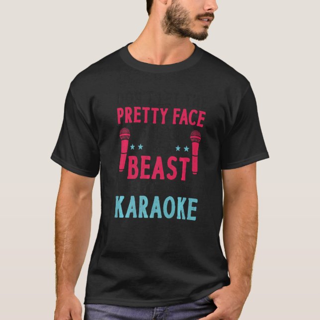 T-shirt Karaoke Singer Don't Let The Pretty Face Fool You  (Devant)
