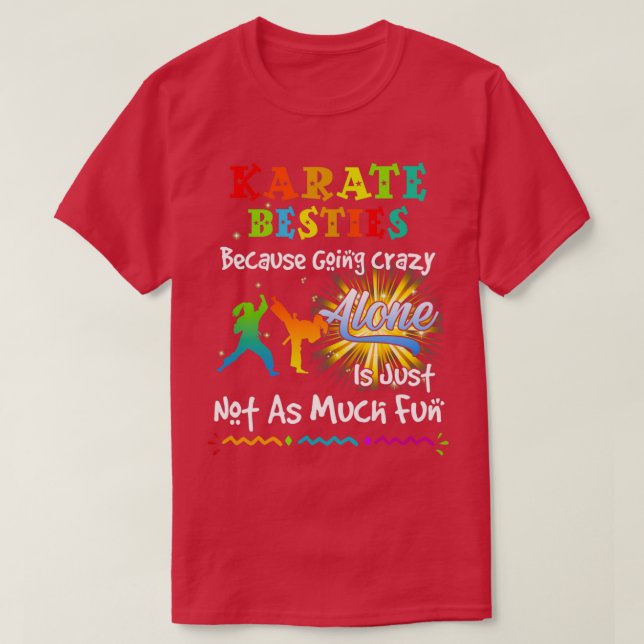 T-shirt Karate besties bacause going crazy (Design devant)