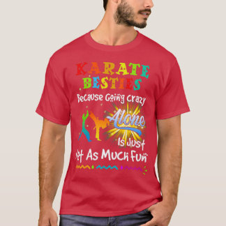 T-shirt Karate besties bacause going crazy