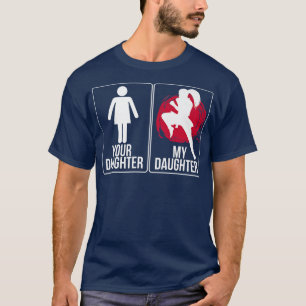 T-shirt Karate Black Belt Gi Uniforme Girl Your Daughtermy