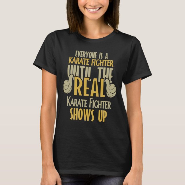 T-shirt Karate Fighter Jusqu'À Ce Que Le Vrai Arrive (Devant)