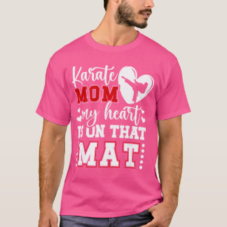 T-shirt Karate Mom My Heart Is Onhat Mat Karate Mama girl 