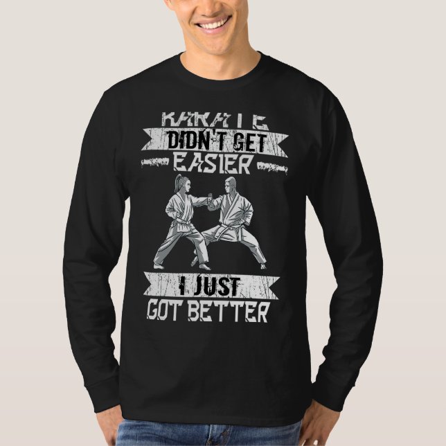 T-shirt Karate n'a pas été plus facile auto-défense ceintu (Devant)