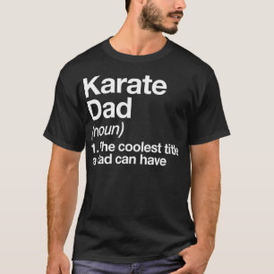 T-shirt Karate Papa Définition Funny Sports Martial Arts
