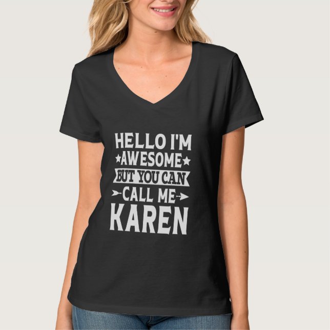 T-shirt Karen Funny First Name Hello I'm Awesome Call Me K (Devant)
