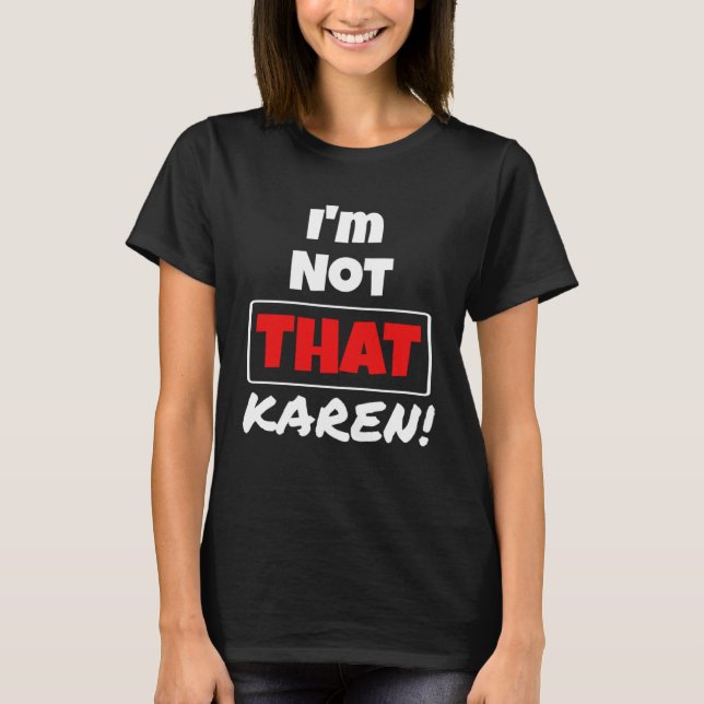 T-shirt Karen Meme Citation du millénaire Je ne suis pas q (Devant)