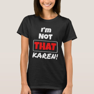 T-shirt Karen Meme Citation du millénaire Je ne suis pas q