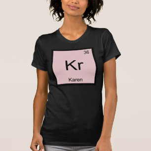 T-shirt Karen Nom Chimie Élément Tableau périodique